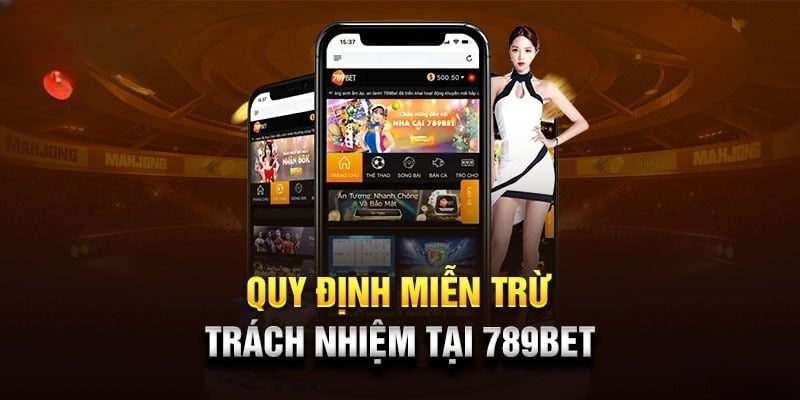 Điều khoản miễn trách nhiệm 789bet áp dụng lên thành viên